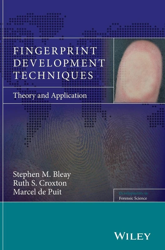 Fingerprint Development Techniques: Theory and Application (Developments in Forensic Science)