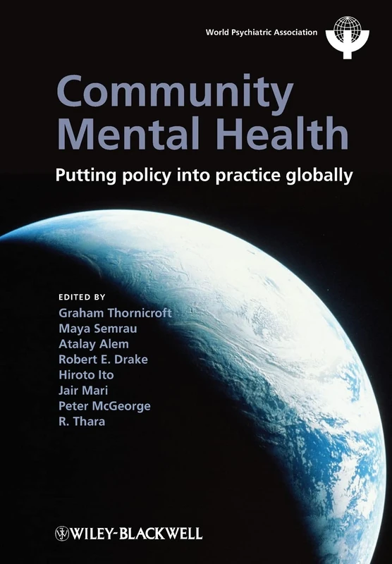 Community Mental Health: Putting Policy Into Practice Globally (World Psychiatric Association)