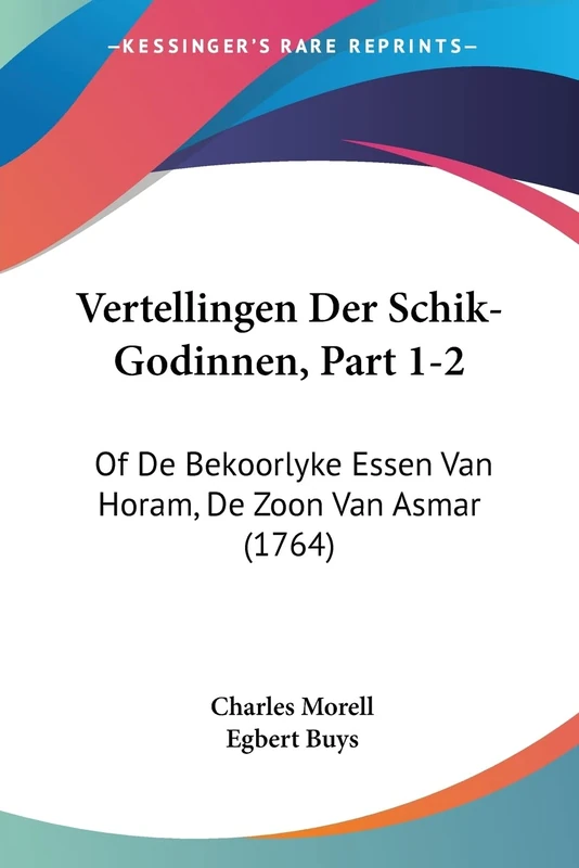 Vertellingen Der Schik-Godinnen, Part 1-2: Of De Bekoorlyke Essen Van Horam, De Zoon Van Asmar (1764) - Image 1