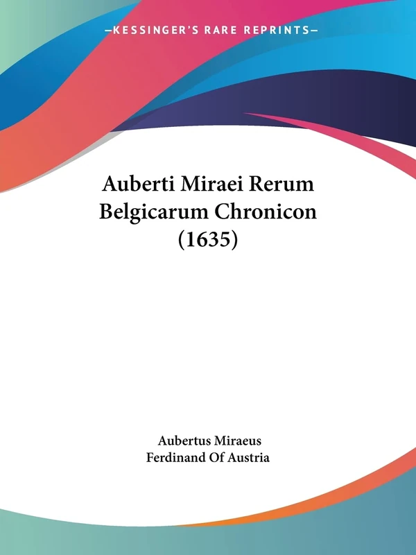 Auberti Miraei Rerum Belgicarum Chronicon (1635)
