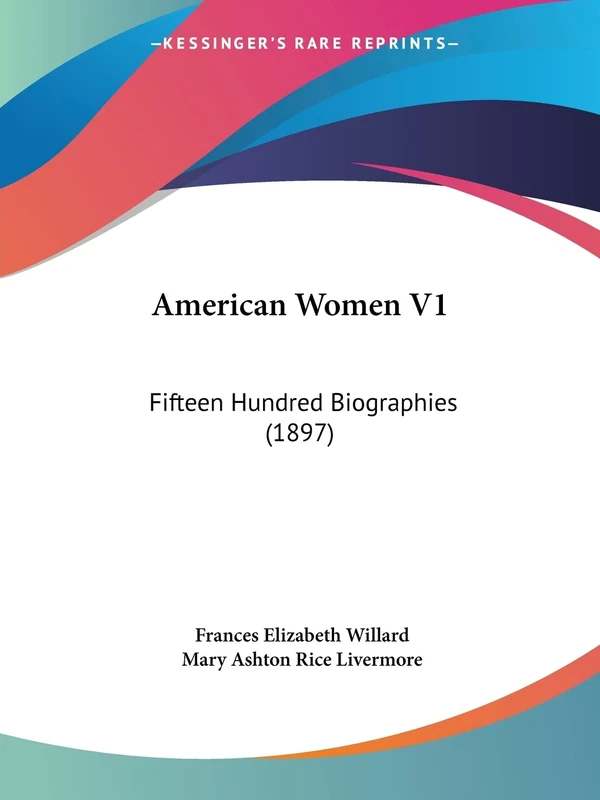 American Women V1: Fifteen Hundred Biographies (1897)