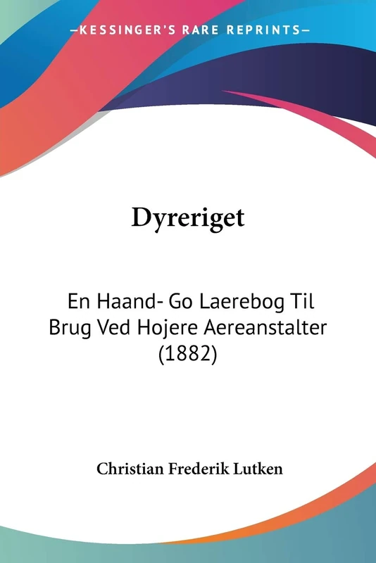 Dyreriget: En Haand- Go Laerebog Til Brug Ved Hojere Aereanstalter (1882)