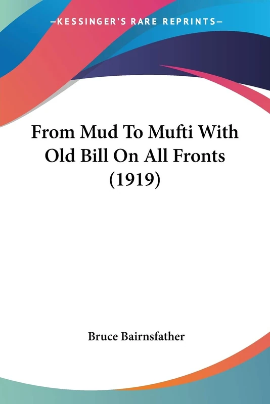 From Mud To Mufti With Old Bill On All Fronts (1919) - Image 1