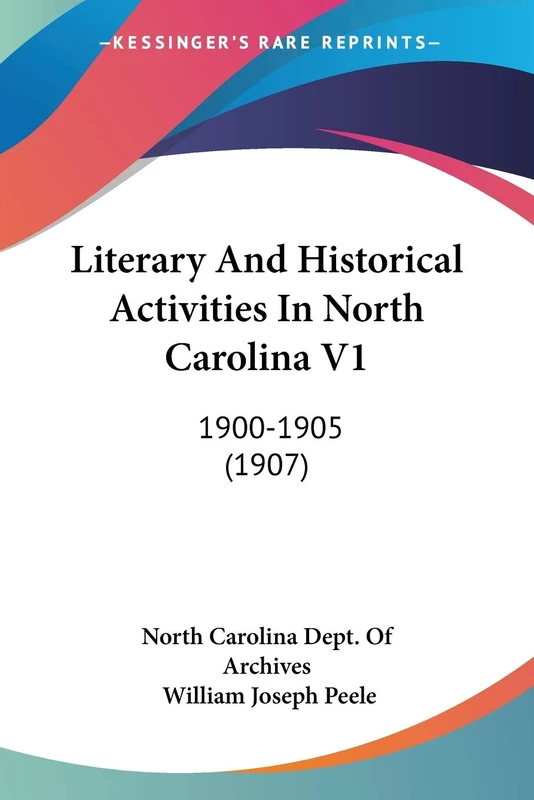 Literary And Historical Activities In North Carolina V1: 1900-1905 (1907)