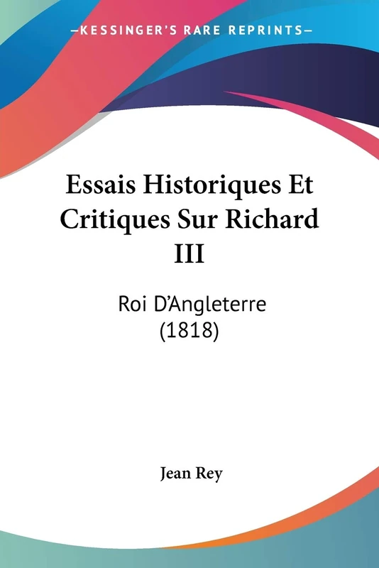 Essais Historiques Et Critiques Sur Richard III: Roi D'Angleterre (1818) - Image 1