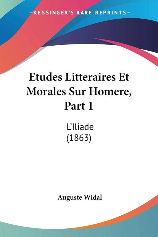 Etudes Litteraires Et Morales Sur Homere, Part 1: L'Iliade (1863) - Image 1