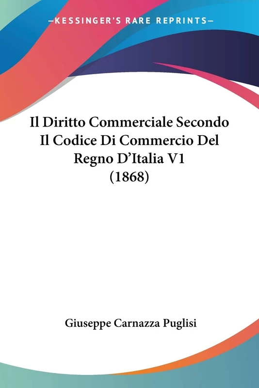 Il Diritto Commerciale Secondo Il Codice Di Commercio Del Regno D'Italia V1 (1868)