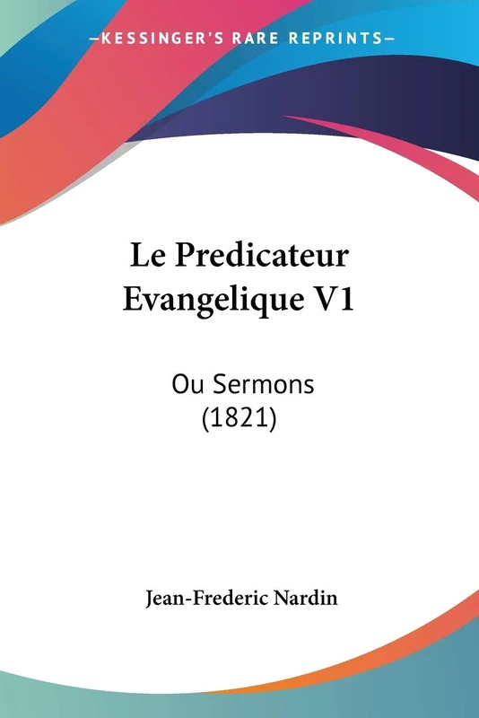 Le Predicateur Evangelique V1: Ou Sermons (1821)