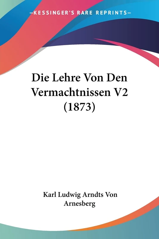 Die Lehre Von Den Vermachtnissen V2 (1873)