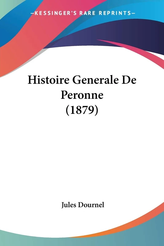 Histoire Generale De Peronne (1879) - Image 1