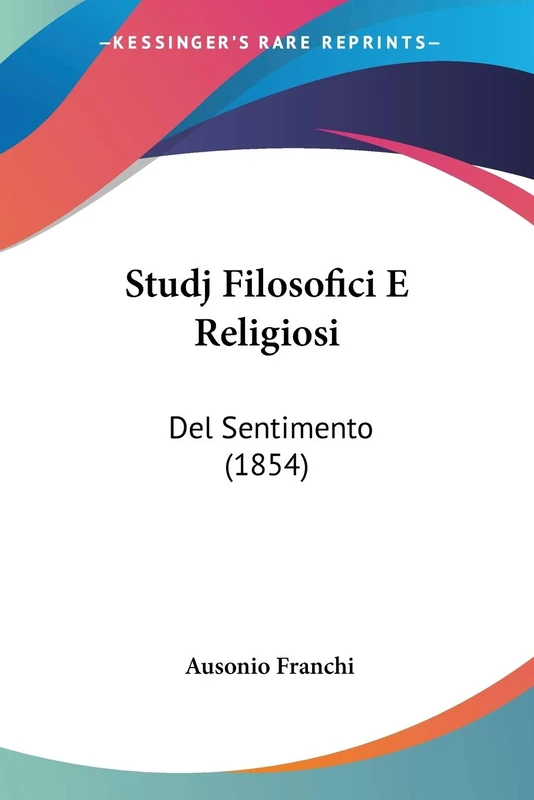 Studj Filosofici E Religiosi: Del Sentimento (1854)