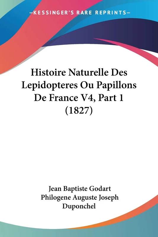 Histoire Naturelle Des Lepidopteres Ou Papillons De France V4, Part 1 (1827)