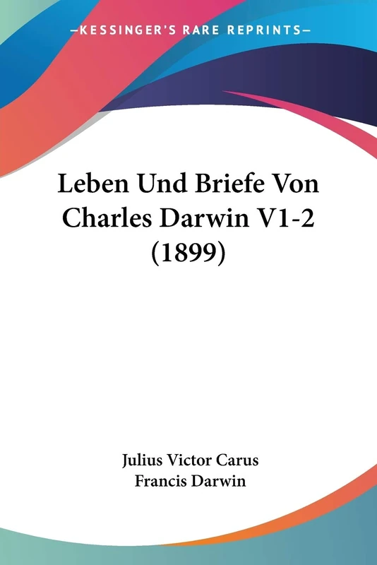 Leben Und Briefe Von Charles Darwin V1-2 (1899)