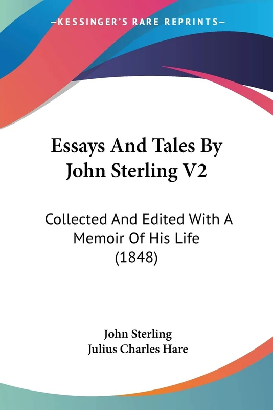 Essays And Tales By John Sterling V2: Collected And Edited With A Memoir Of His Life (1848) - Image 1