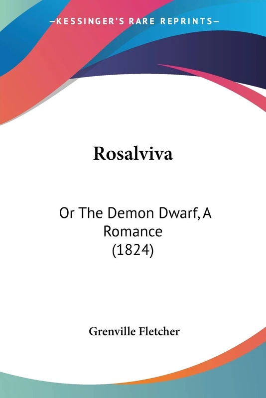 Rosalviva: Or The Demon Dwarf, A Romance (1824)
