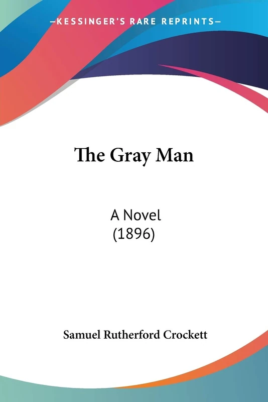 The Gray Man: A Novel (1896)