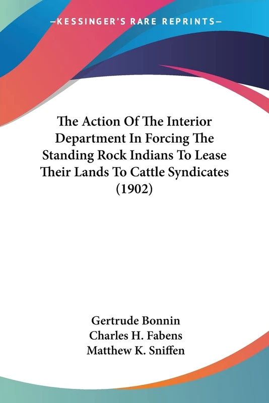 The Action Of The Interior Department In Forcing The Standing Rock Indians To Lease Their Lands To Cattle Syndicates (1902) - Image 1