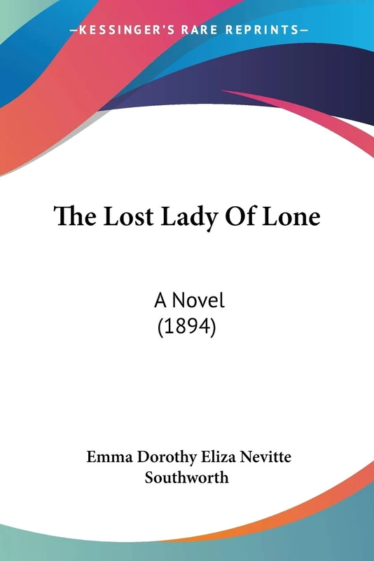 The Lost Lady Of Lone: A Novel (1894)