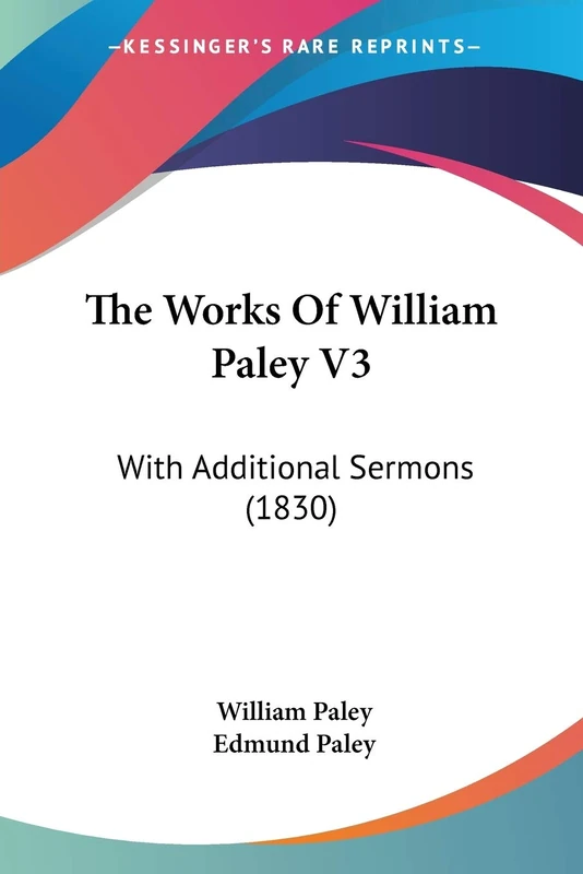 The Works Of William Paley V3: With Additional Sermons (1830)