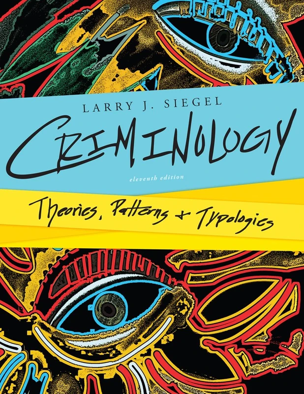 Criminology: Theories, Patterns, and Typologies