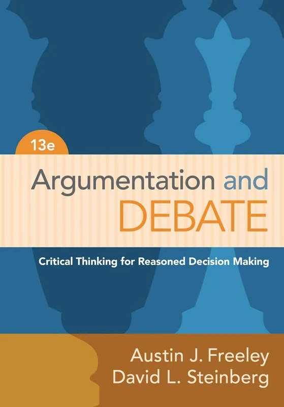Argumentation and Debate: Critical Thinking for Reasoned Decision Making