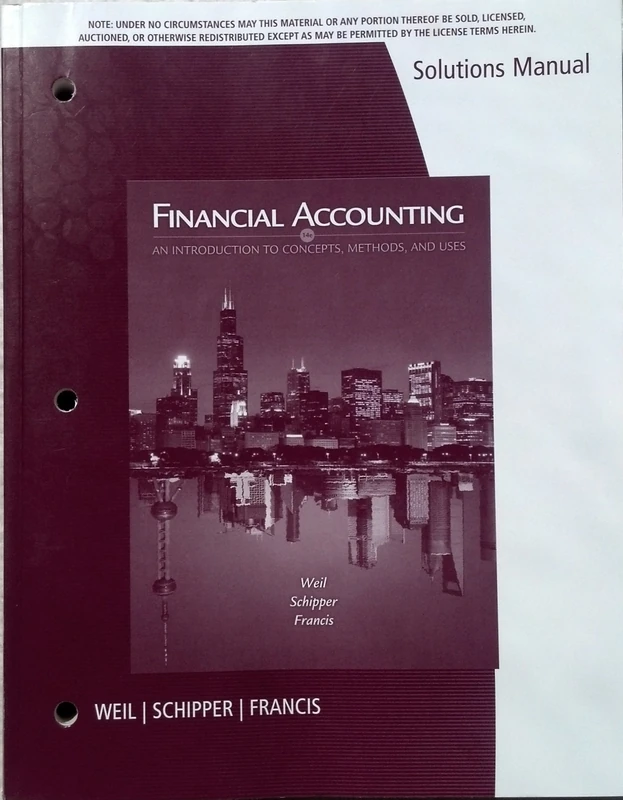 Solutions Manual for Weil/Schipper/Francis' Financial Accounting: An Introduction to Concepts, Methods and Uses, 14th