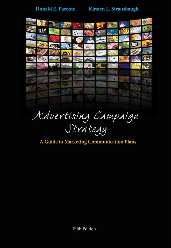 Advertising Campaign Strategy: A Guide to Marketing Communication Plans