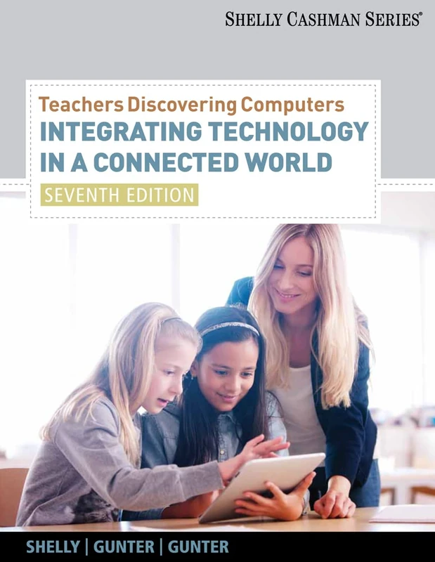 Teachers Discovering Computers: Integrating Technology in a Connected World (Shelly Cashman)