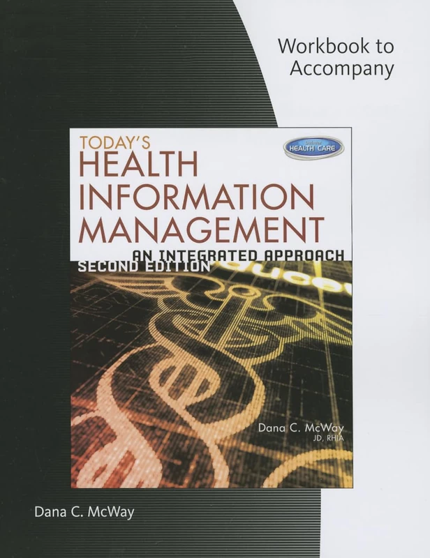 Today's Health Information Management: An Integrated Approach: 2nd Edition