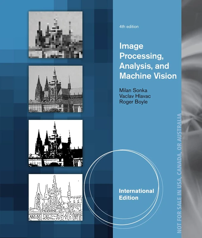 Image Processing, Analysis, and Machine Vision, International Edition