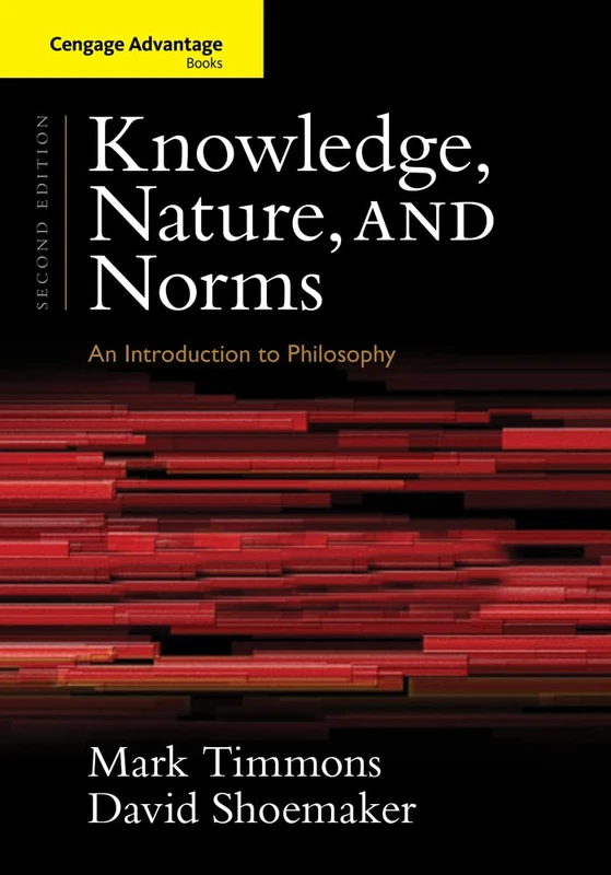 Cengage Advantage Books: Knowledge, Nature, and Norms: An Introduction to Philosophy
