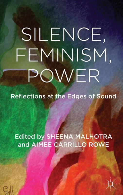 Silence, Feminism, Power: Reflections at the Edges of Sound