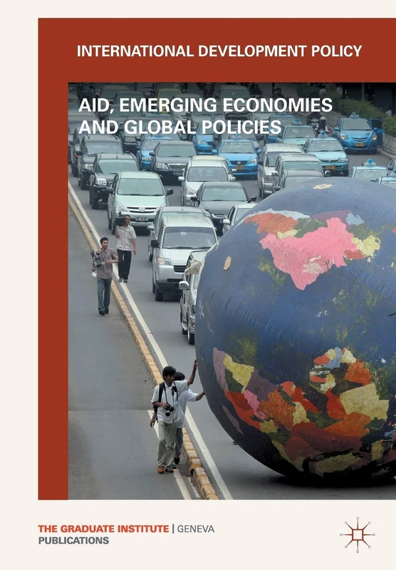 International Development Policy: Aid, Emerging Economies and Global Policies