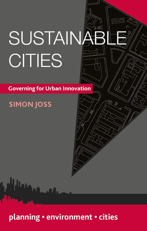 Sustainable Cities: Governing for Urban Innovation: 31 (Planning, Environment, Cities)