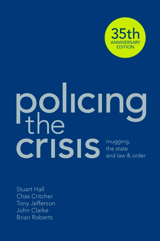 Policing the Crisis: Mugging, the State and Law and Order - Image 1