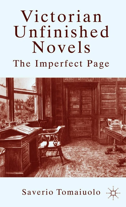 Victorian Unfinished Novels: The Imperfect Page