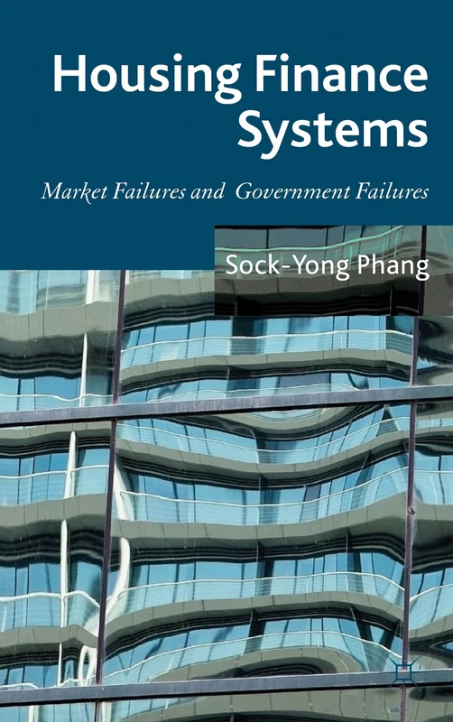 Housing Finance Systems: Market Failures and Government Failures
