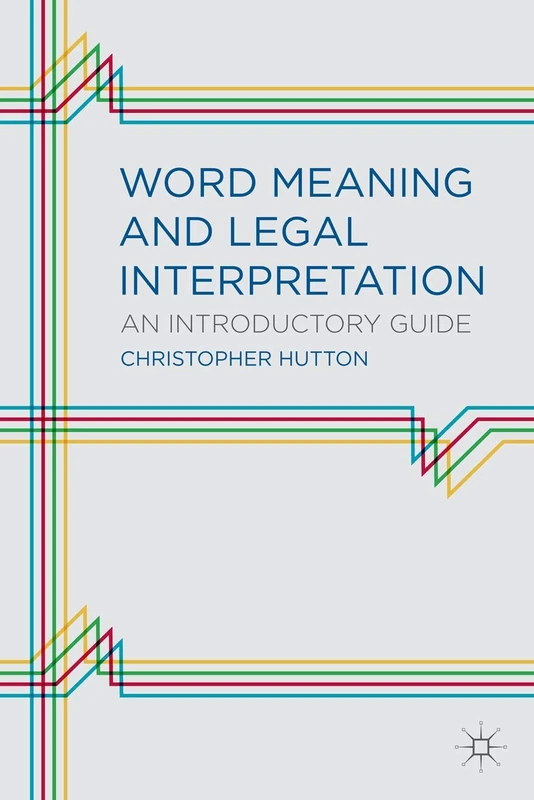 Word Meaning and Legal Interpretation: An Introductory Guide