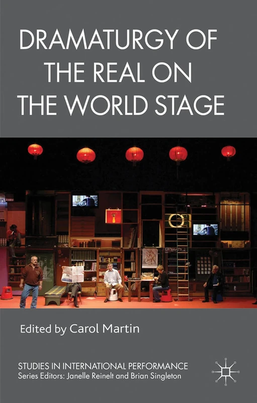 Dramaturgy of the Real on the World Stage (Studies in International Performance)