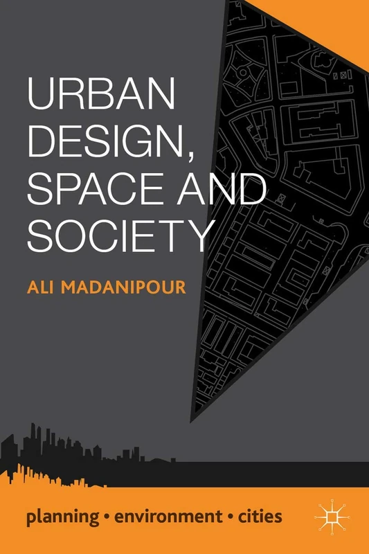Urban Design, Space and Society: 28 (Planning, Environment, Cities)