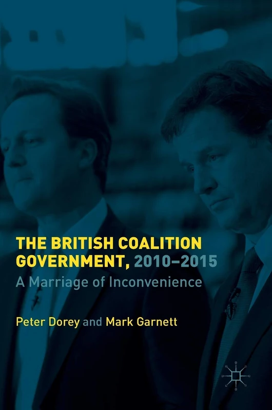 The British Coalition Government, 2010-2015: A Marriage of Inconvenience - Image 1