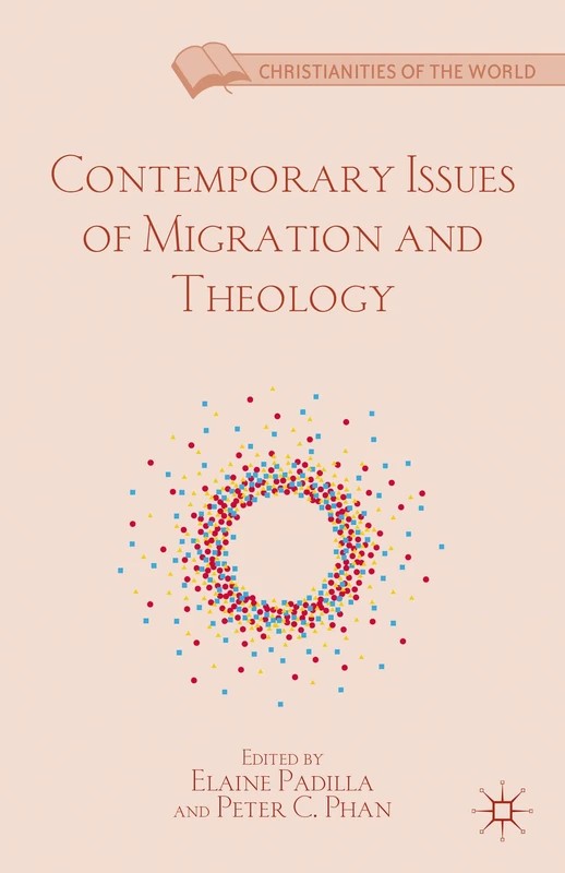 Contemporary Issues of Migration and Theology (Christianities of the World)