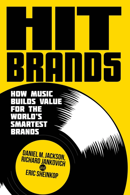 Hit Brands: How Music Builds Value for the World's Smartest Brands