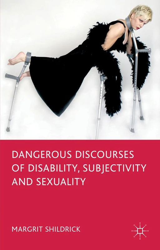 Dangerous Discourses of Disability, Subjectivity and Sexuality - Image 1