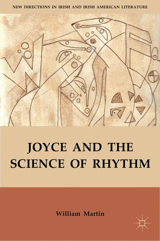 Joyce and the Science of Rhythm (New Directions in Irish and Irish American Literature)