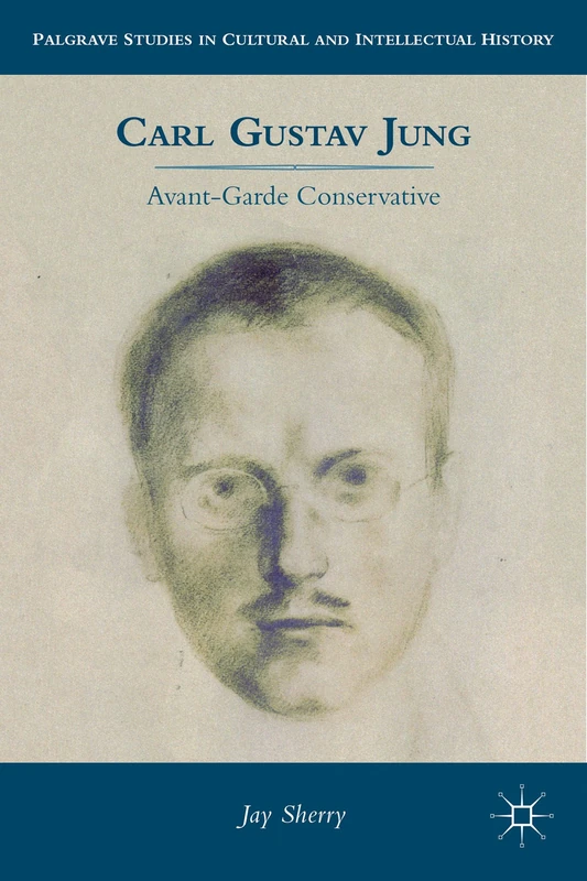 Carl Gustav Jung: Avant-Garde Conservative (Palgrave Studies in Cultural and Intellectual History) - Image 1