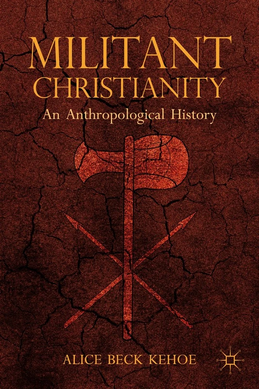 Militant Christianity: An Anthropological History