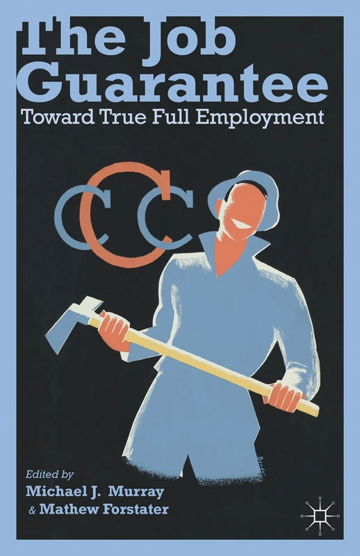 The Job Guarantee: Toward True Full Employment - Image 1