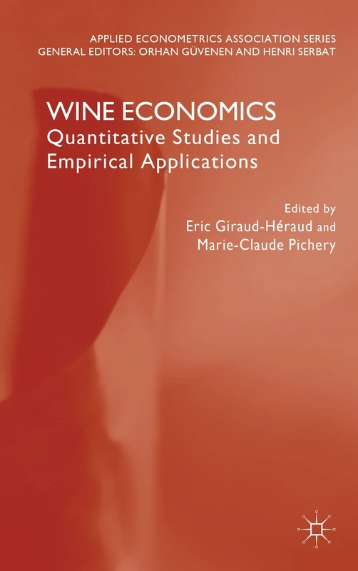 Wine Economics: Quantitative Studies and Empirical Applications (Applied Econometrics Association Series)