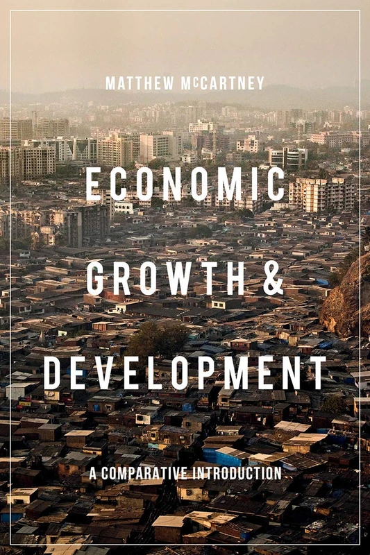 Economic Growth and Development: A Comparative Introduction